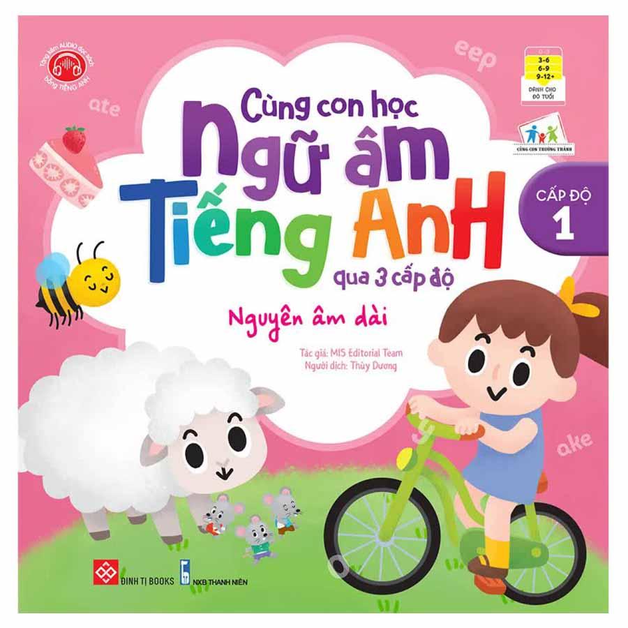 Cùng Con Học Ngữ Âm Tiếng Anh Qua 3 Cấp Độ - Nguyên Âm Dài