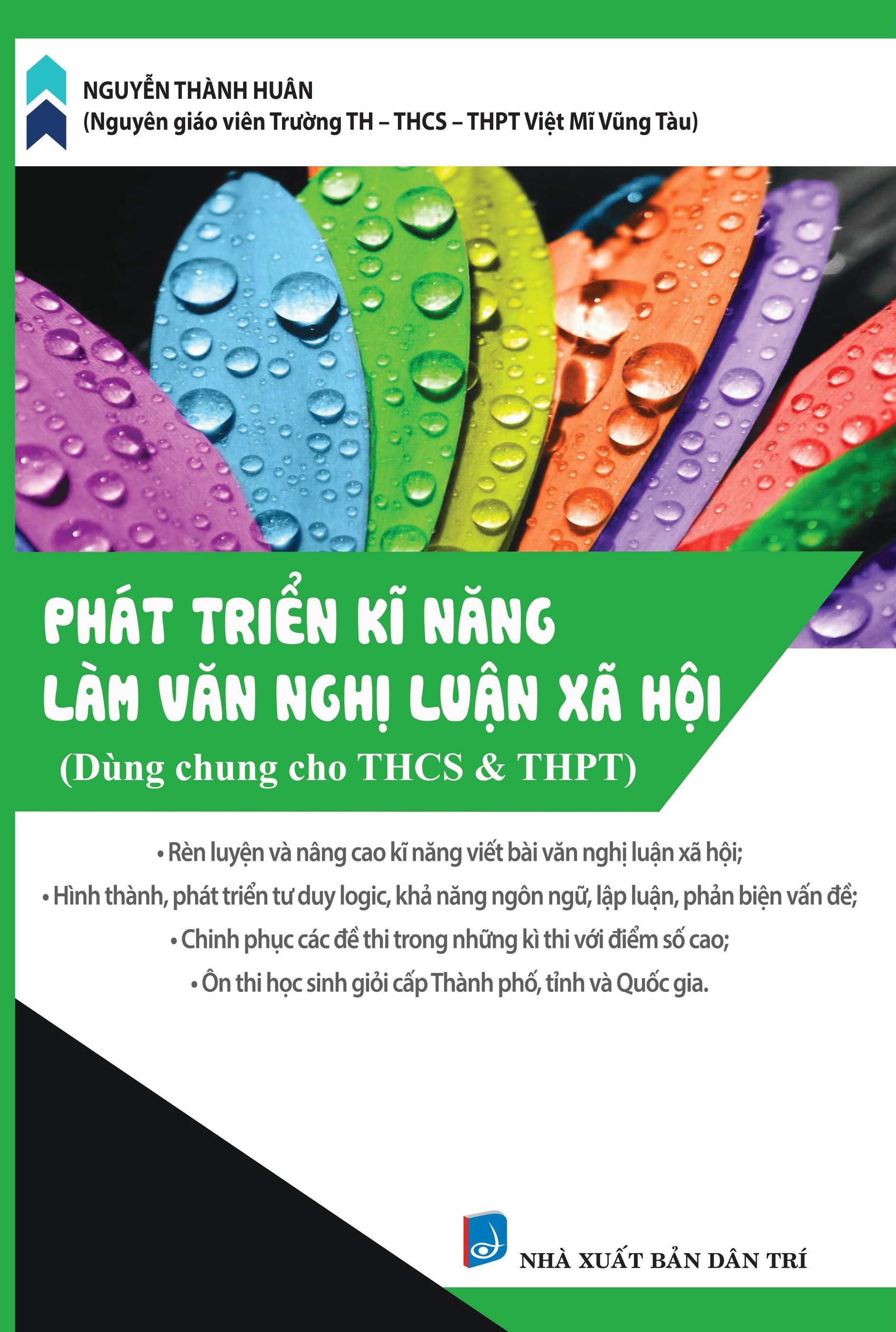 Phát Triển Kĩ Năng Làm Văn Nghị Luận Xã Hội (Dùng cho học sinh THCS & THPT)