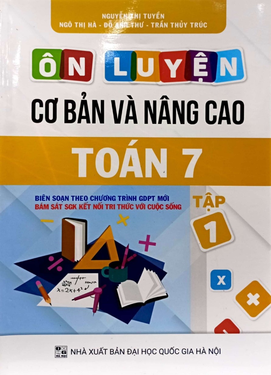 Ôn luyện Cơ bản và Nâng cao Toán 7 Tập 1