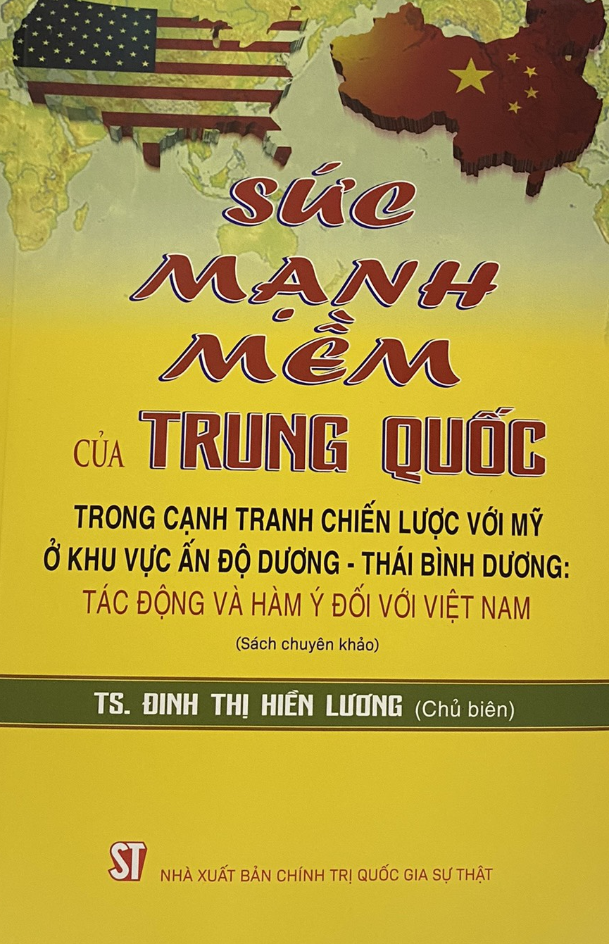 Sức mạnh mềm của Trung Quốc trong cạnh trang chiến lược với Mỹ ở khu vực Ấn Độ Dương - Thái Bình Dương: tác động và hàm ý đối với Việt Nam