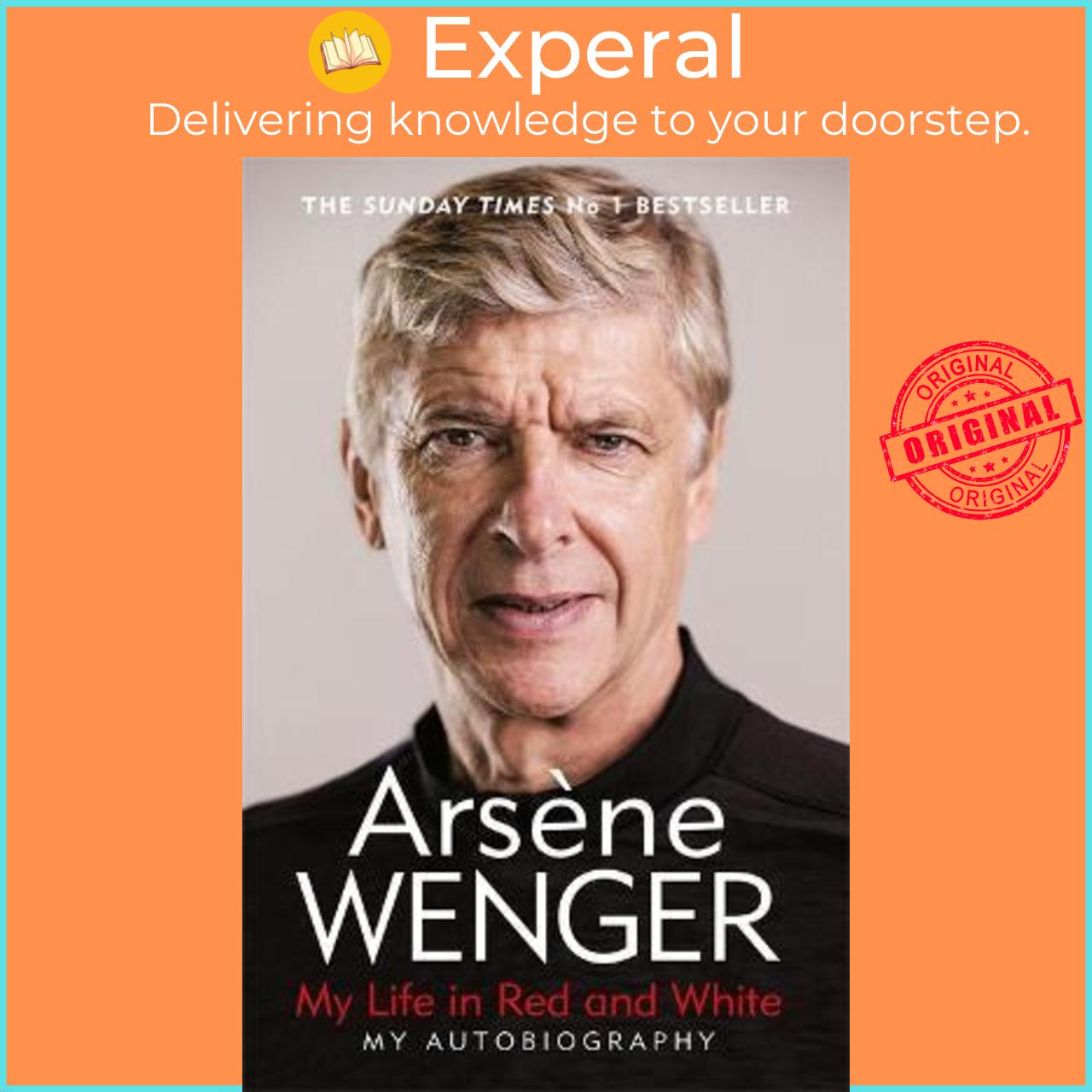 Sách - My Life in Red and White : The Sunday Times Number One Bestselling Autobiography by Arsene Wenger -