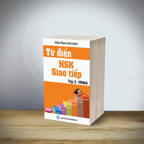 Từ Điển HSK - Giao Tiếp (Tập 3 - HSK6) (Sách song ngữ Trung Việt có Pinyin) (Có Audio nghe) + DVD quà tặng