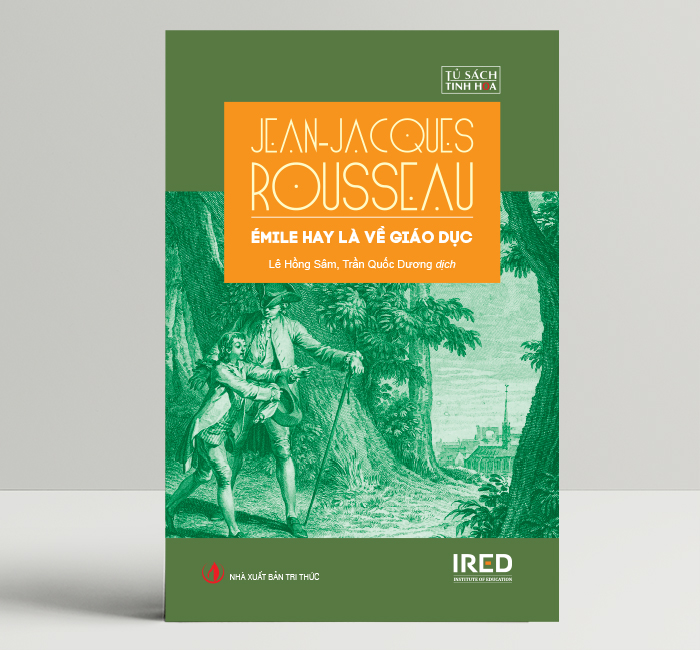 ÉMILE HAY LÀ VỀ GIÁO DỤC (Émile, ou De l’éducation) - Jean-Jacques Rousseau - Lê Hồng Sâm, Trần Quốc Dương dịch - (bìa cứng)