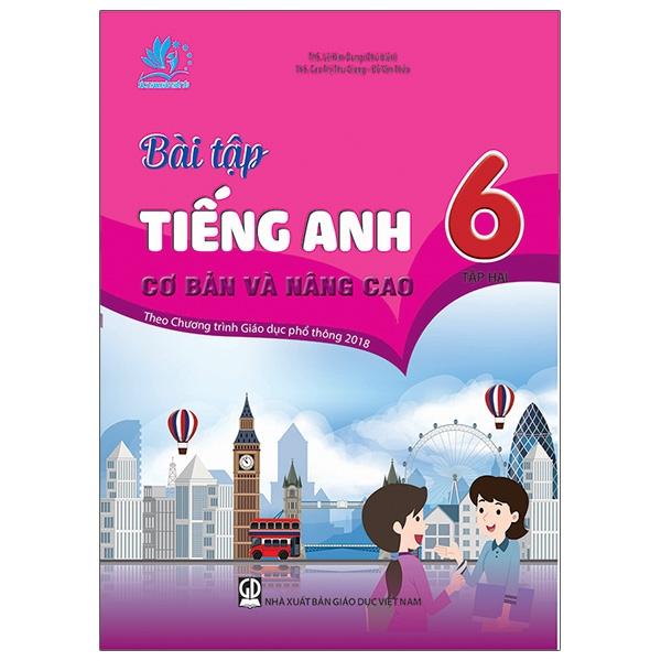 Bài Tập Tiếng Anh 6 - Tập 2 Cơ Bản Và Nâng Cao