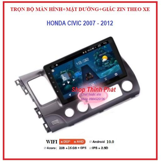 Bộ màn hình+Mặt dưỡng 10inch chuyên dùng để chế các dòng xe HONDA CIVIC đời 2007-2012 có giắc zin, màn android giá rẻ