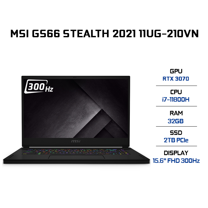 Laptop MSI GS66 Stealth 11UG-210VN (Core i7-11800H/ 32GB (16GBx2) DDR4 3200MHz/ 2TB SSD PCIE G3X4/ RTX3070 Max-Q 8GB GDDR6/ 15.6 FHD IPS, 300Hz/ Win10) - Hàng Chính Hãng