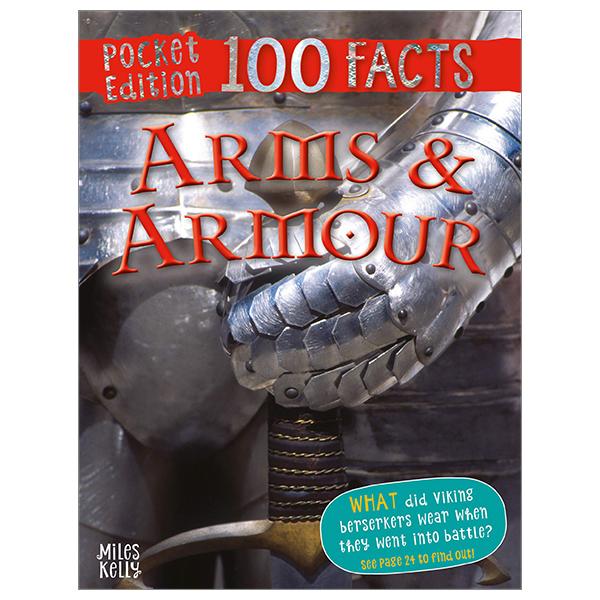 Arms &amp; Armour (100 Facts Pocket Edition)