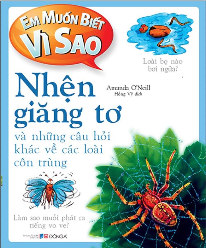 Em muốn biết vì sao nhện giăng tơ và những câu hỏi khác về các loài côn trùng