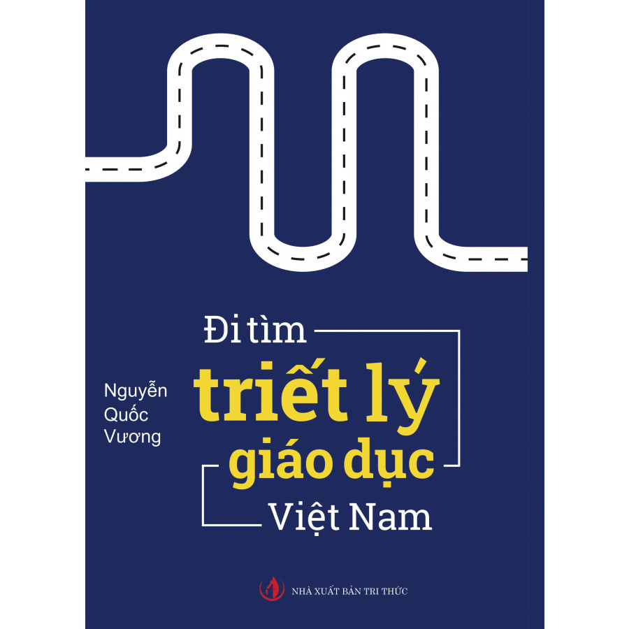 Đi Tìm Triết Lý Giáo Dục Việt Nam ( tái bản lần 1)