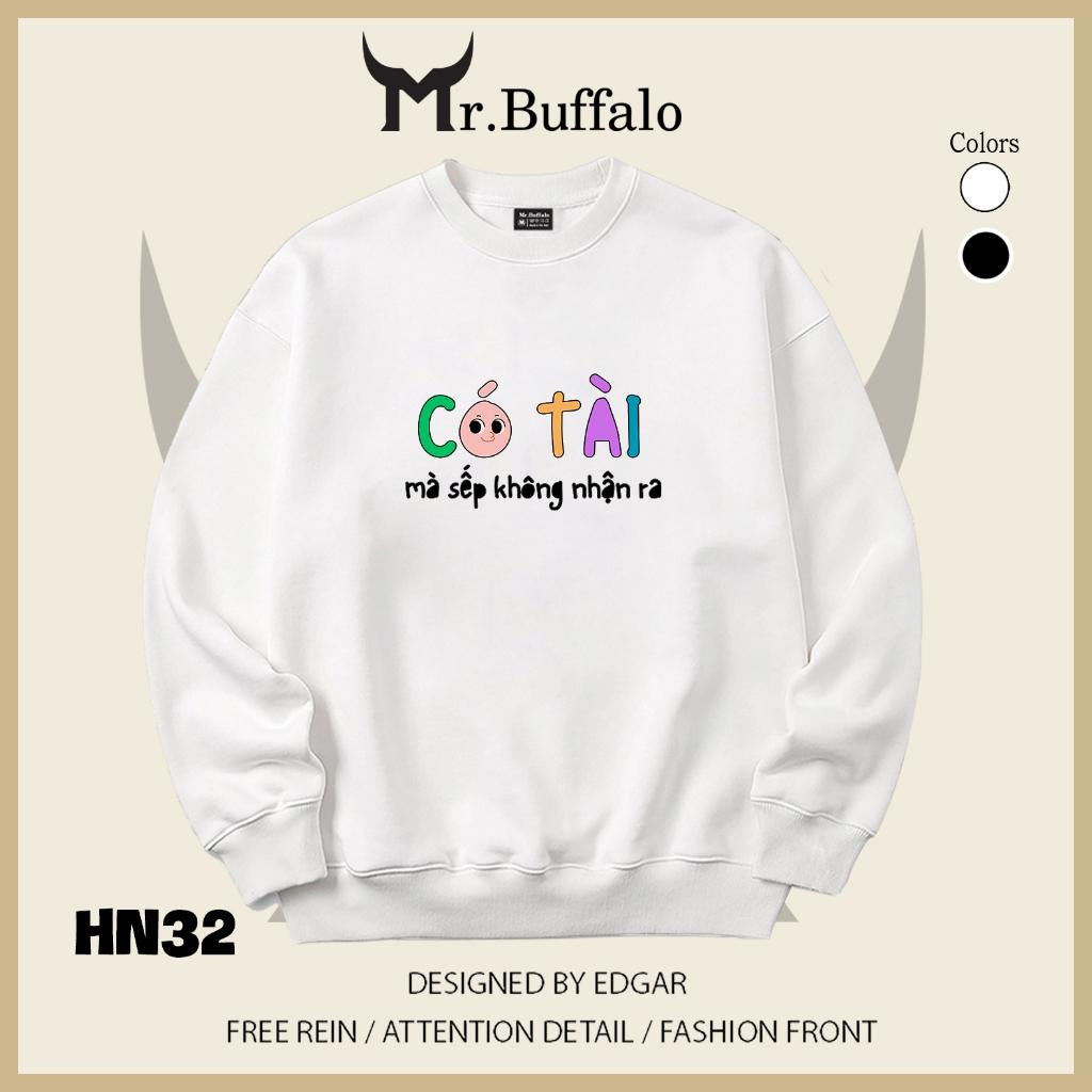 Áo sweater thu đông form rộng in hình hài hước "Có Tài mà sếp không nhận ra" Mr.buffalo - [HN32] Áo Trắng