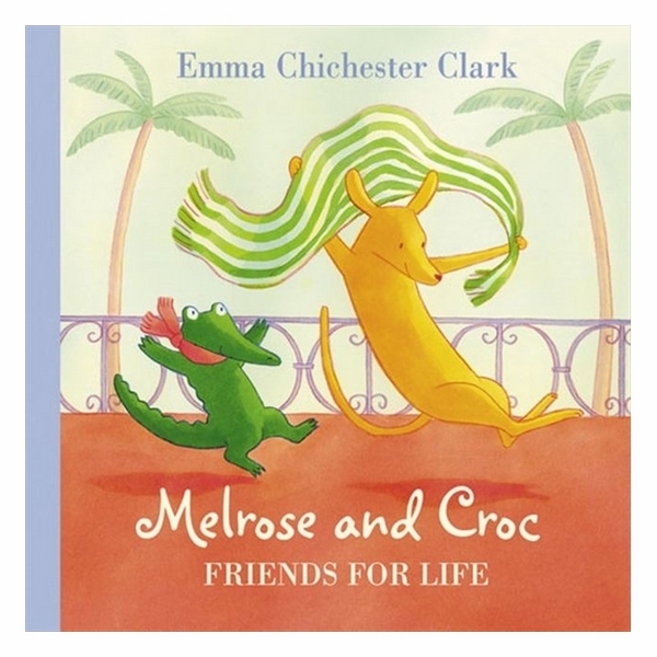 Melrose & Croc: Friends For Life Bk & Cd