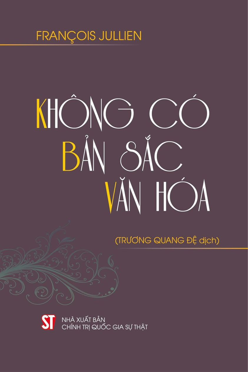 Không Có Bản Sắc Văn Hóa - François Jullien - Trương Quang Đệ dịch - (bìa mềm)