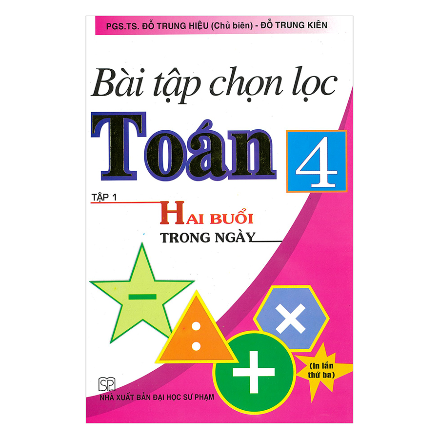 Bài Tập Chọn Lọc Toán Lớp 4 - Tập 1 (2 Buổi Trong Ngày)