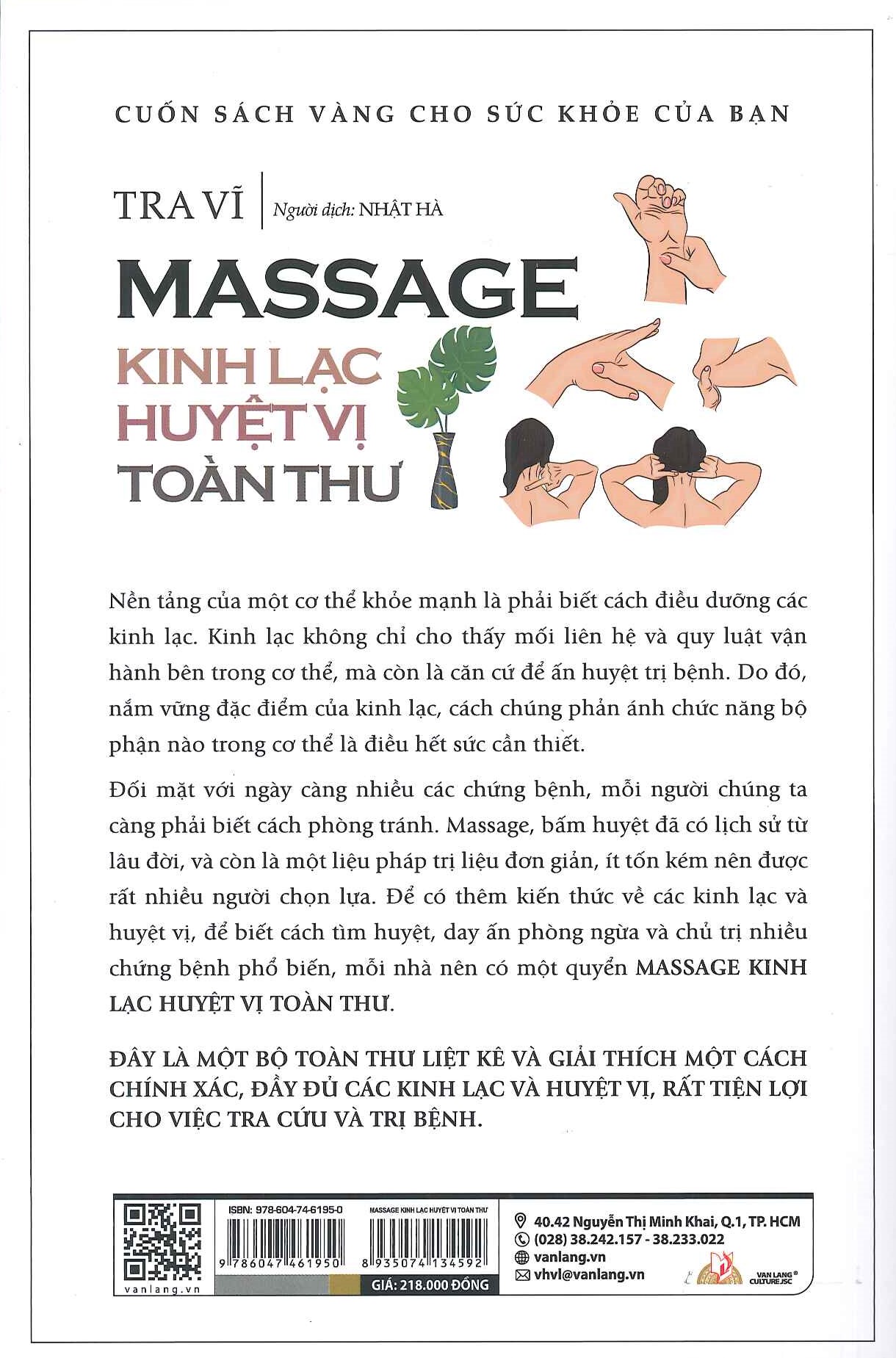Massage Kinh Lạc Huyệt Vị Toàn Thư - Cuốn sách vàng cho sức khỏe của bạn (Cuốn sách không chỉ dành cho những người làm nghề massage chuyên nghiệp mà còn dành cho bất kỳ ai quan tâm đến cách cải thiện sức khỏe tự nhiên và cảm giác thư giãn) - Tái bản 2024