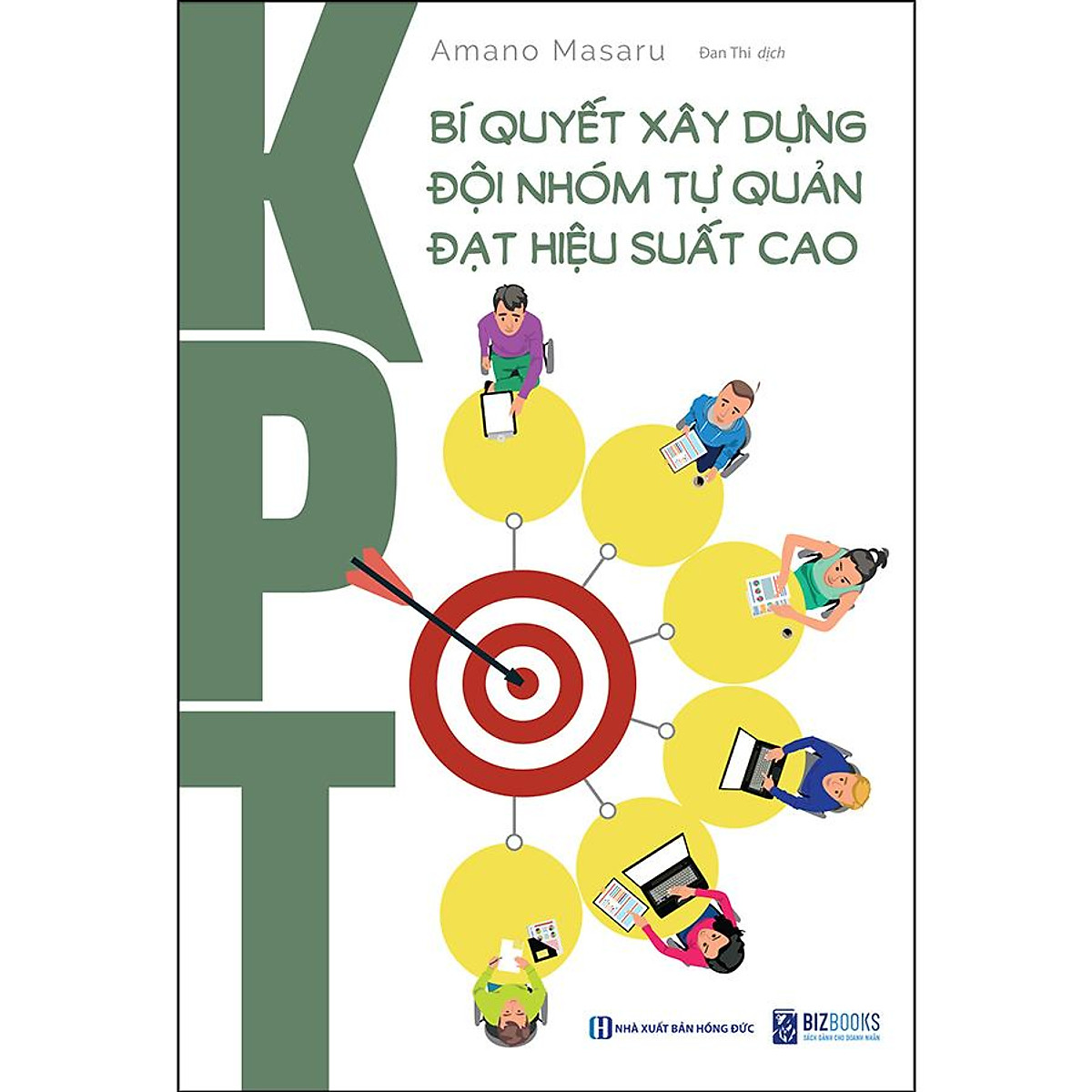 Sách KPT - Bí Quyết Xây Dựng Đội Nhóm Tự Quản Đạt Hiệu Suất Cao - BẢN QUYỀN