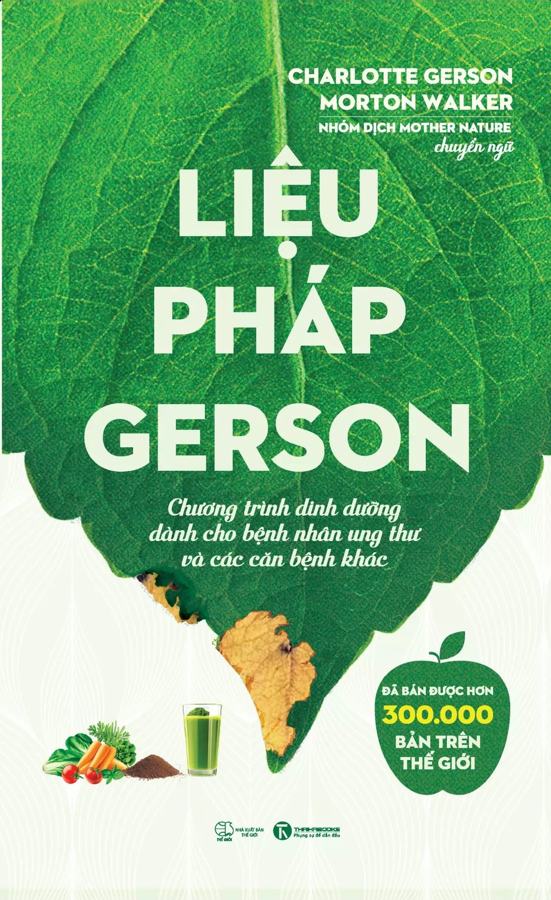 Liệu Pháp Gerson: Chương Trình Dinh Dưỡng Dành Cho Bệnh Nhân Ung Thư Và Các Căn Bệnh Khác