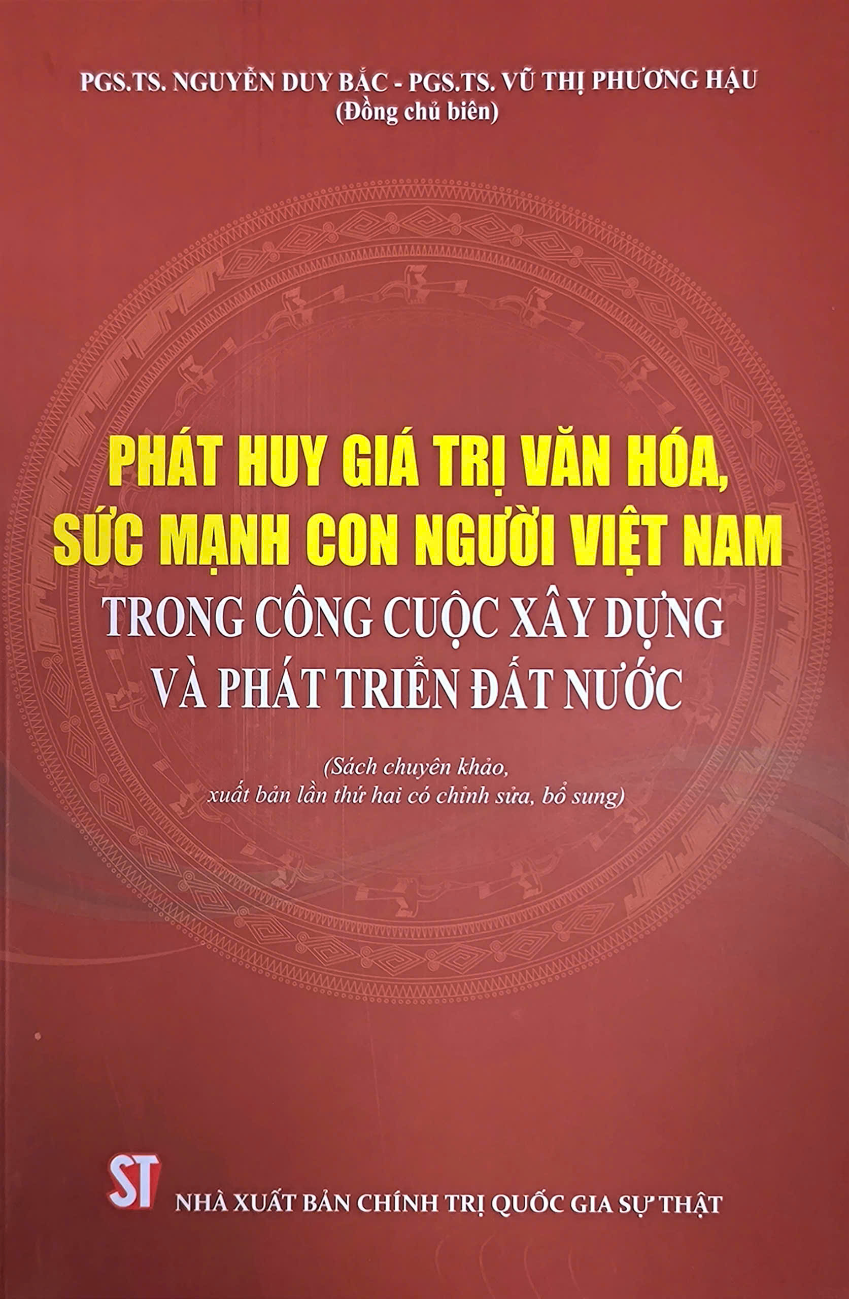 Phát huy giá trị văn hóa, sức mạnh con người Việt Nam trong công cuộc xây dựng và phát triển đất nước (Sách chuyên khảo, xuất bản lần thứ hai có chỉnh sửa,bổ sung)
