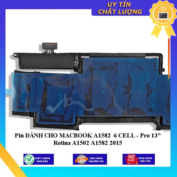Pin dùng cho MACBOOK A1582 6 CELL - Pro 13&quot; Retina A1502 A1582 2015 - Hàng chính hãng  MIBAT1566