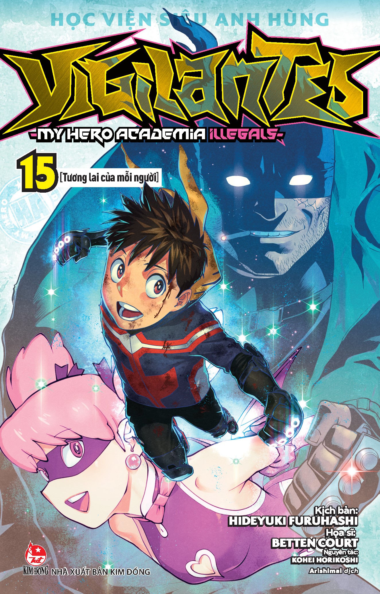 Học Viện Siêu Anh Hùng Vigilantes - My Hero Academia Illegals Tập 15: Tương Lai Của Mỗi Người [Tặng Kèm Bookmark]