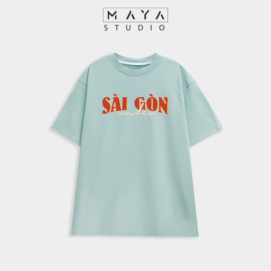 Áo thun Oversize MAYA SÀI GÒN UNDER form rộng tay lỡ cổ tròn unisex nam nữ vải cotton co giãn thoáng mát
