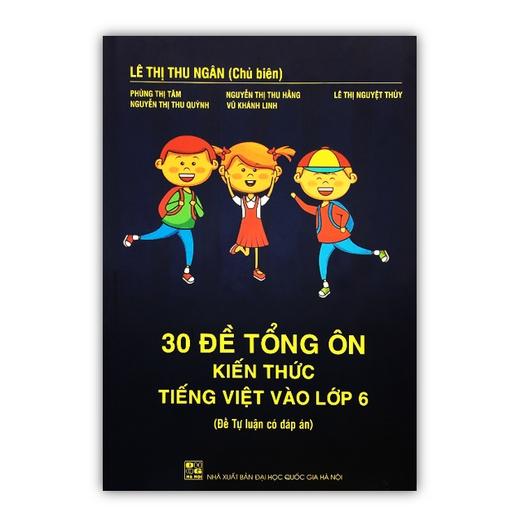 Sách - 30 Đề tổng ôn kiến thức Tiếng Việt vào Lớp 6
