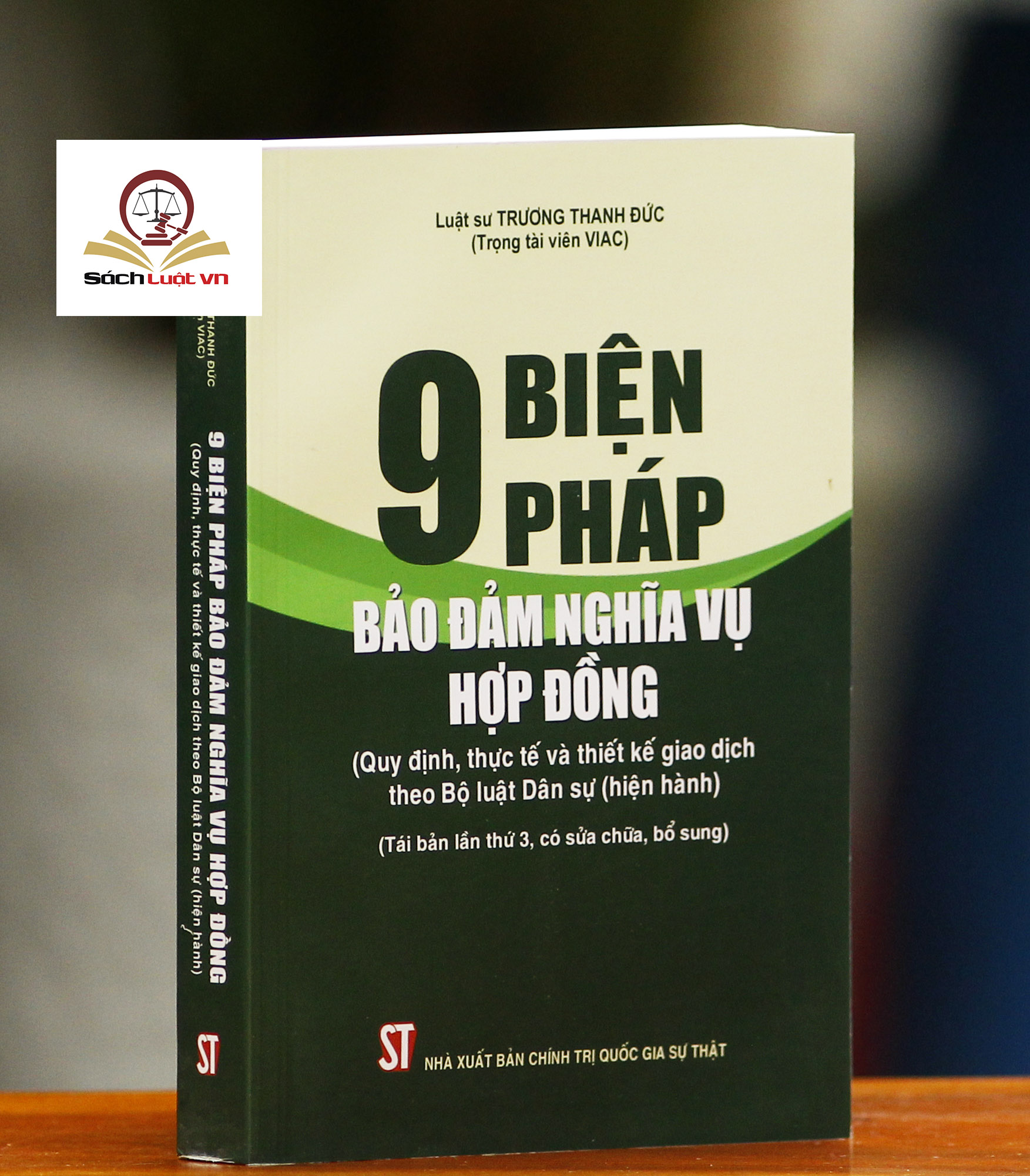 9 Biện Pháp Bảo Đảm Nghĩa Vụ Hợp Đồng (Quy Định, Thực Tế Và Thiết Kế Giao Dịch Theo Bộ Luật Dân Sự Hiện Hành) - (Tái bản lần thứ 3, có sửa chữa, bổ sung)