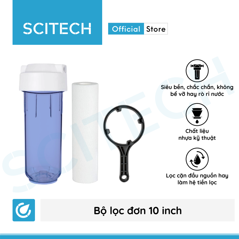 Bộ lọc nước sinh hoạt, bộ đơn lọc thô 10 inch by Scitech (1 cấp lọc) - Hàng chính hãng
