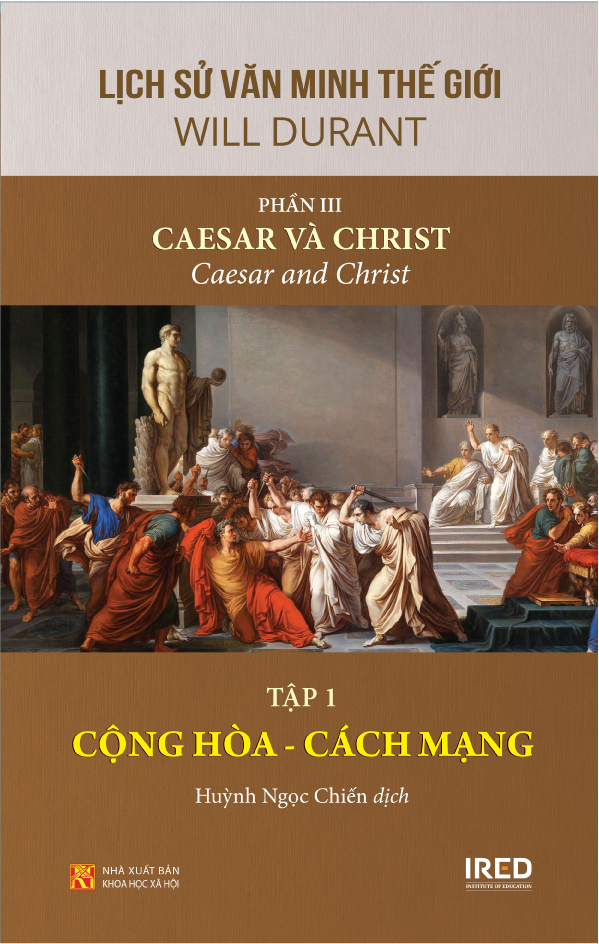 Lịch Sử Văn Minh Thế Giới Phần 3: Caesar và Christ - Will Durant (trọn bộ 3 tập) - Sách IRED Books