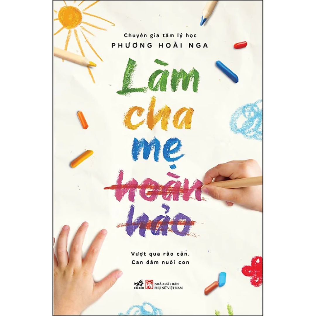 Sách  - Làm Cha Mẹ Hoàn Hảo - Nhã Nam