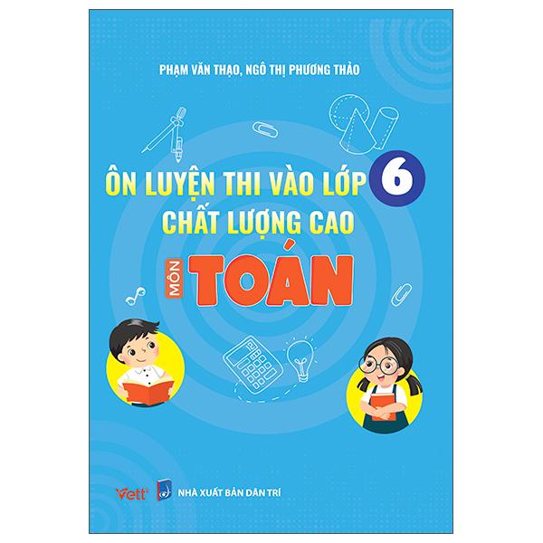 Ôn Luyện Thi Vào Lớp 6 Chất Lượng Cao Môn Toán