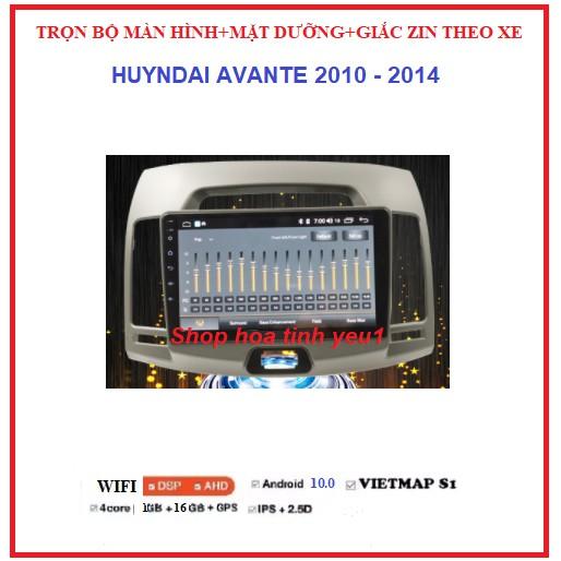 Màn hình DVD androi theo xe Huyndai avante kèm mặt dưỡng có giắc zin kết nối Wifi hoặc sim 4G , ram1 /2G bộ nhớ16G/ 32G.