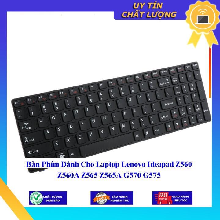 Bàn Phím dùng cho Laptop Lenovo Ideapad Z560 Z560A Z565 Z565A G570 G575  - Hàng Nhập Khẩu New Seal