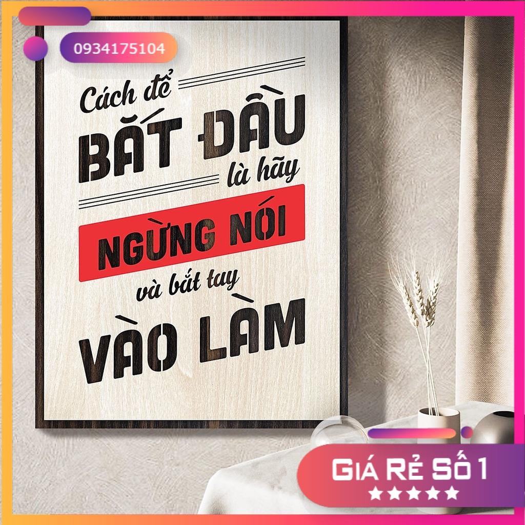 Tranh Slogan Câu Nói Hay TBIG089: Cách để bắt đầu là hãy ngừng nói và bắt tay vào làm