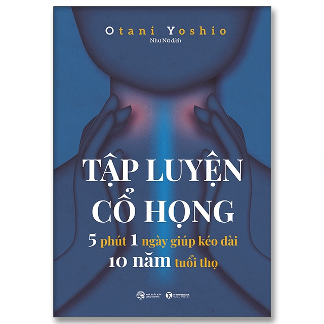 Tập luyện cổ họng – 5 phút 1 ngày giúp kéo dài 10 năm tuổi thọ - Bản Quyền