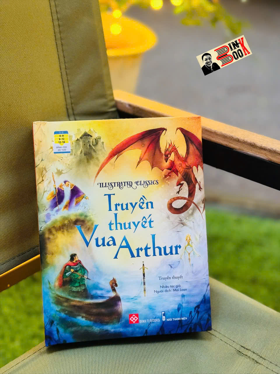 (Bìa cứng in màu) IILUSTRATED CLASSICS – TRUYỀN THUYẾT VUA ARTHUR – Mai Loan dịch – Đinh Tị Books – NXB Thanh Niên