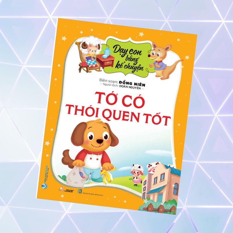 Dạy Con Bằng Kể Chuyện - Tớ Có Thói Quen Tốt