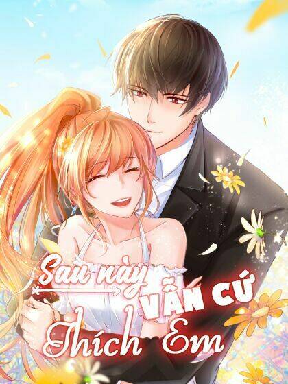 sau này vẫn cứ thích em chapter 3 1