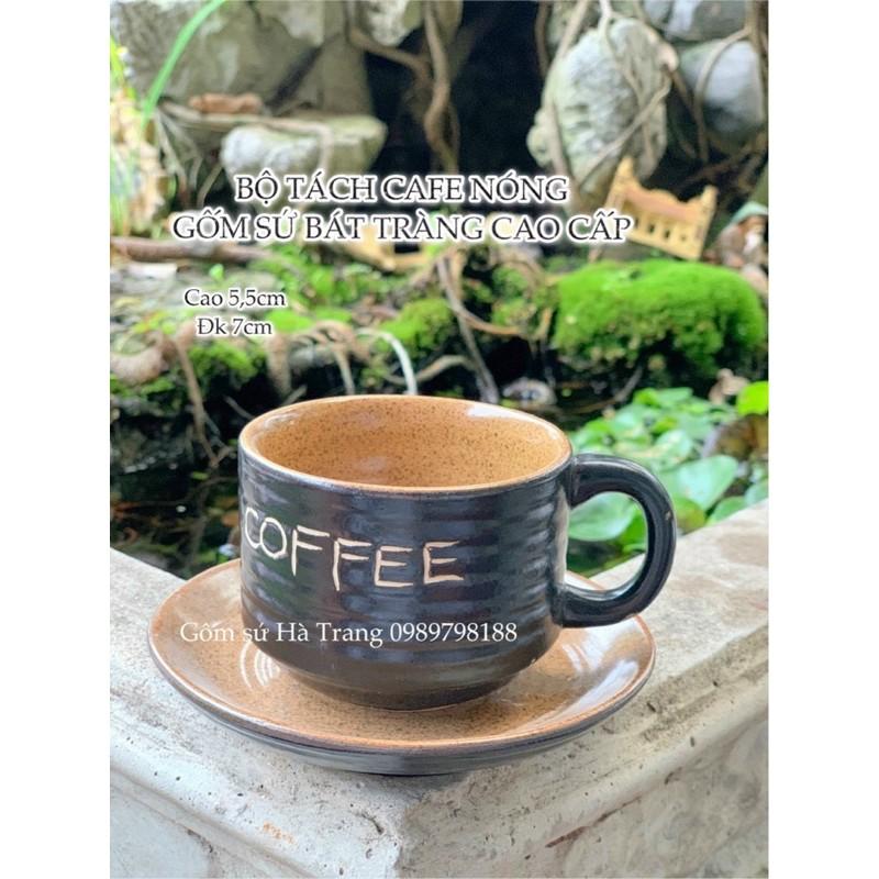 set cốc đĩa cafe nóng gốm sứ Bát Tràng cao cấp không chì men đen lòng nâu khắc chữ coffee