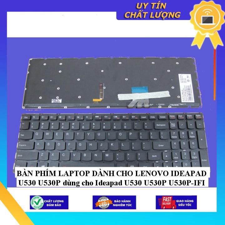 BÀN PHÍM LAPTOP dùng cho LENOVO IDEAPAD U530 U530P dùng cho Ideapad U530 U530P U530P-IFI - Hàng chính hãng  MIKEY2036