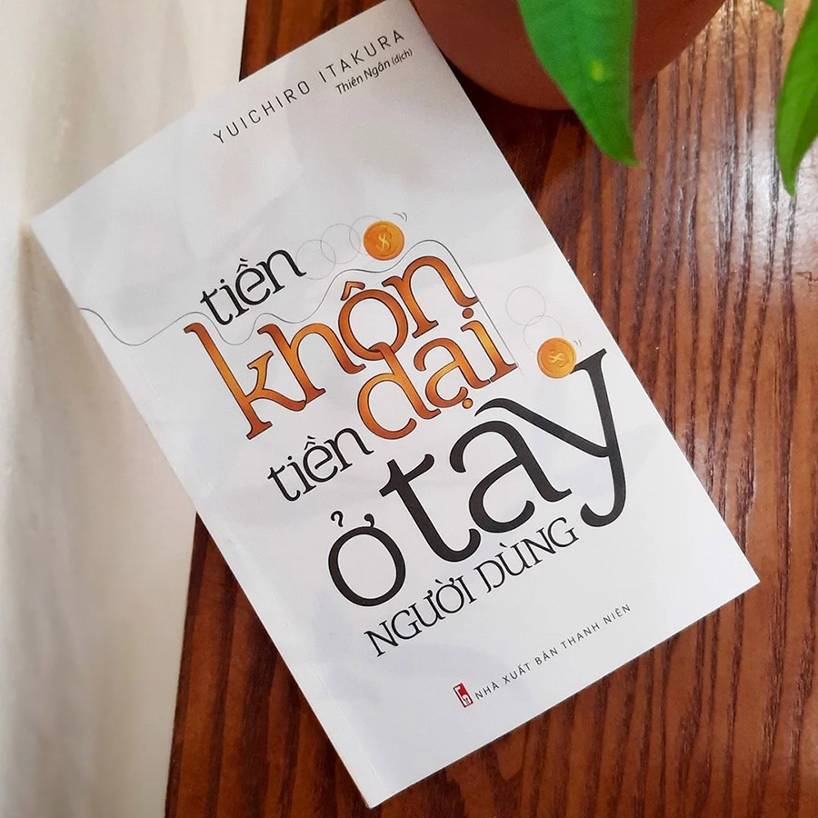 Tiền Khôn Tiền Dại Ở Tay Người Dùng