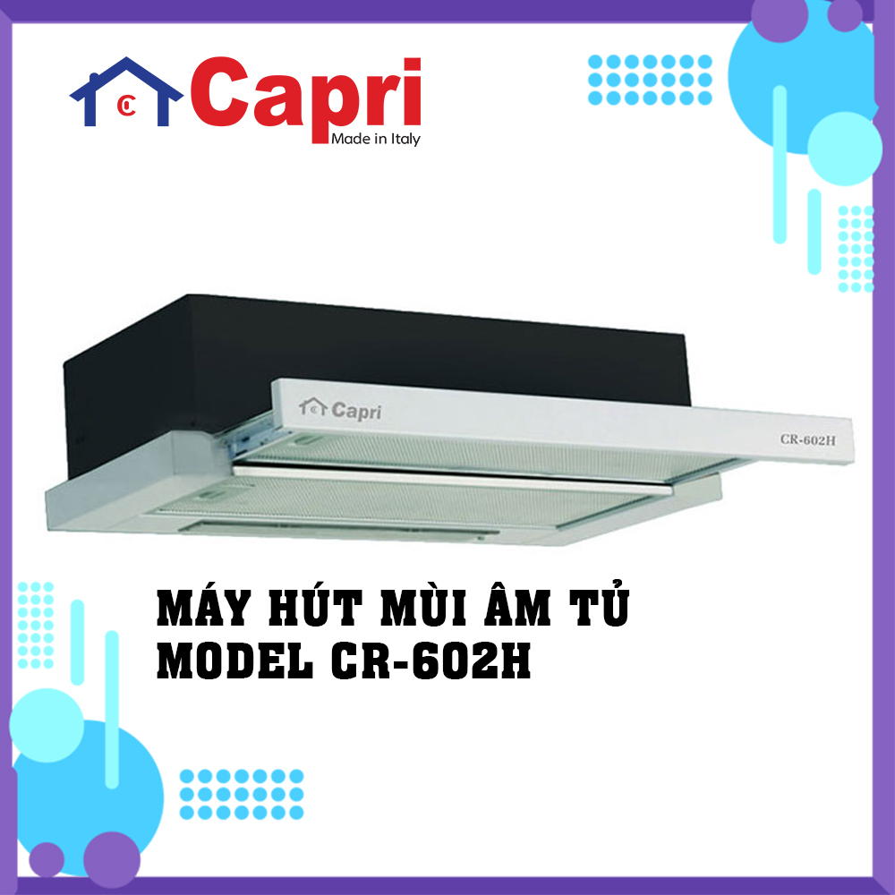 Máy hút mùi âm tủ Capri CR-602H - Hàng chính hãng