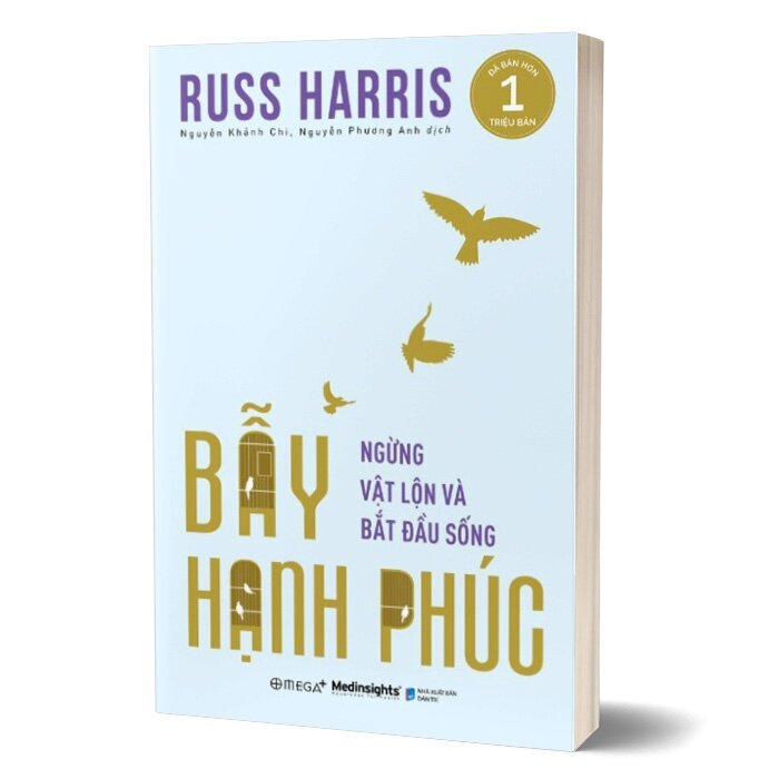 Bẫy Hạnh Phúc - Ngừng Vật Lộn Và Bắt Đầu Sống - Russ Harris - (bìa mềm)