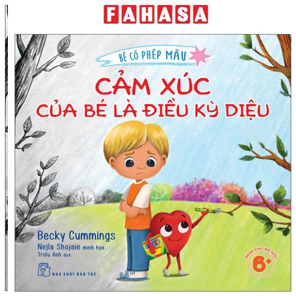 Sách - Bé Có Phép Màu - Cảm Xúc Của Bé Là Điều Kỳ Diệu