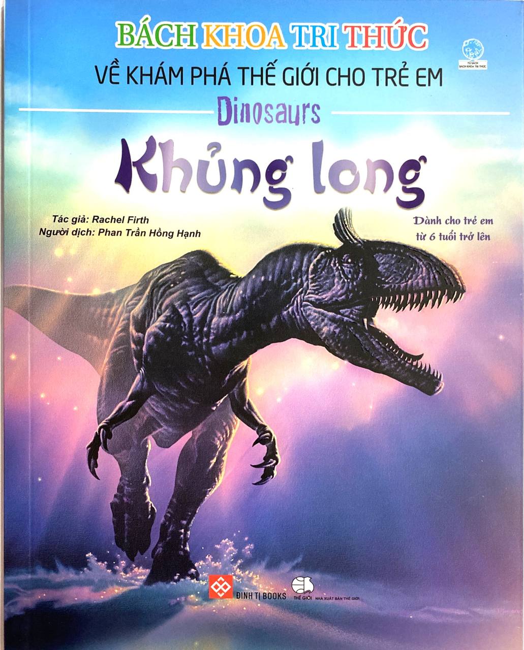 Bách Khoa Tri Thức Về Khám Phá Thế Giới Cho Trẻ Em - Khủng Long (Tái Bản 2018)