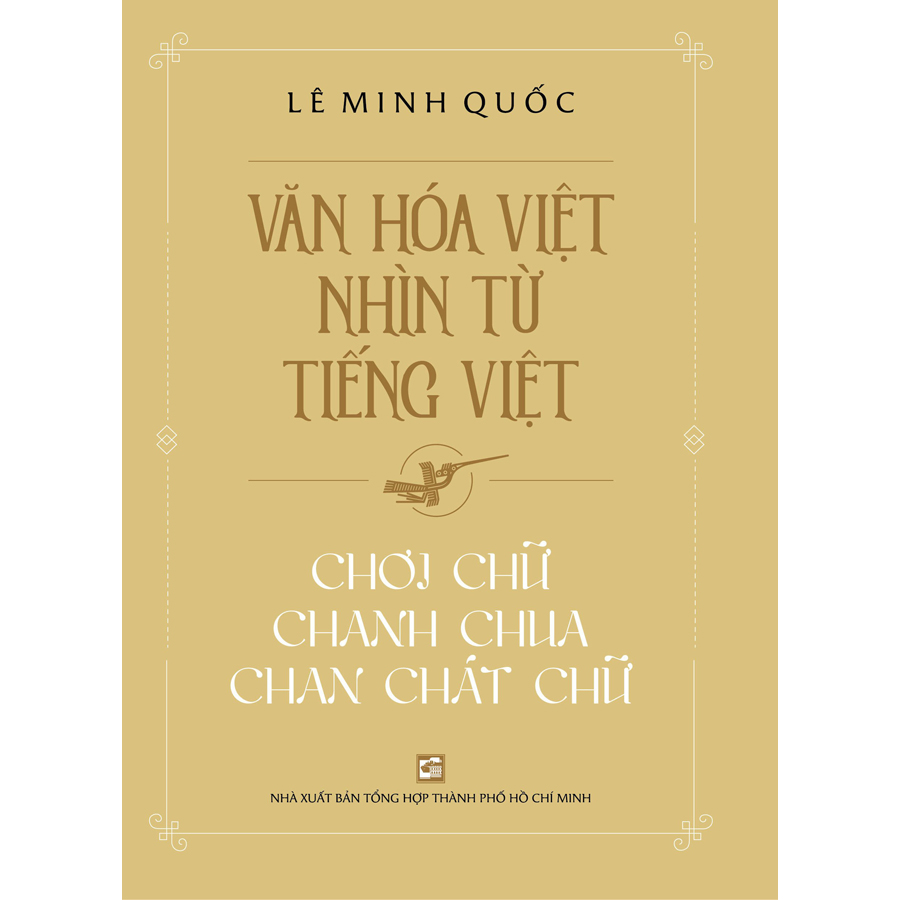 Văn Hóa Việt Nhìn Từ Tiếng Việt - Chơi Chữ Chanh Chua Chan Chát Chữ