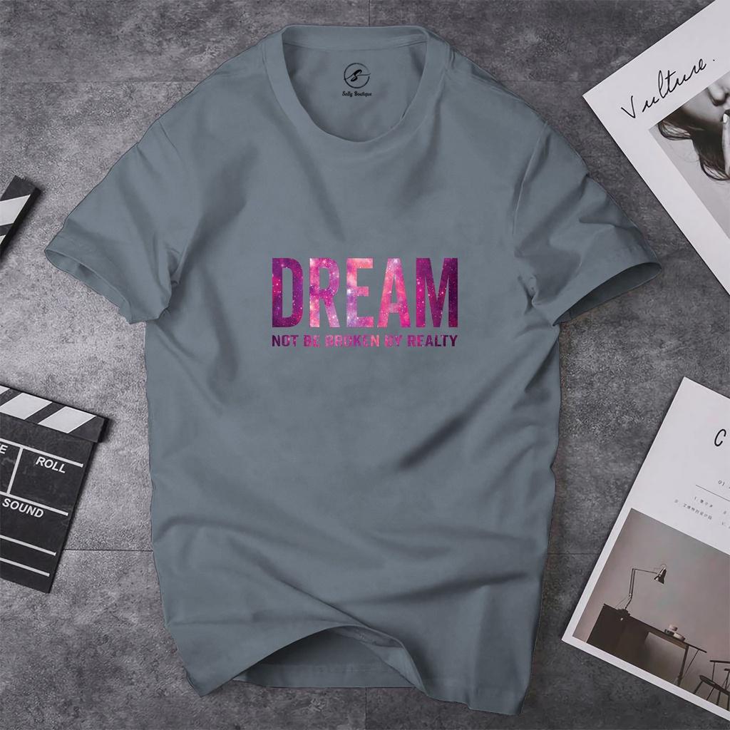 Áo Thun Nữ In Chữ DREAM Vải Cotton Dày Dặn Co Giãn Tốt Form Suông Cơ Bản Mặc Thoải Mái-ST008 Sally Boutique