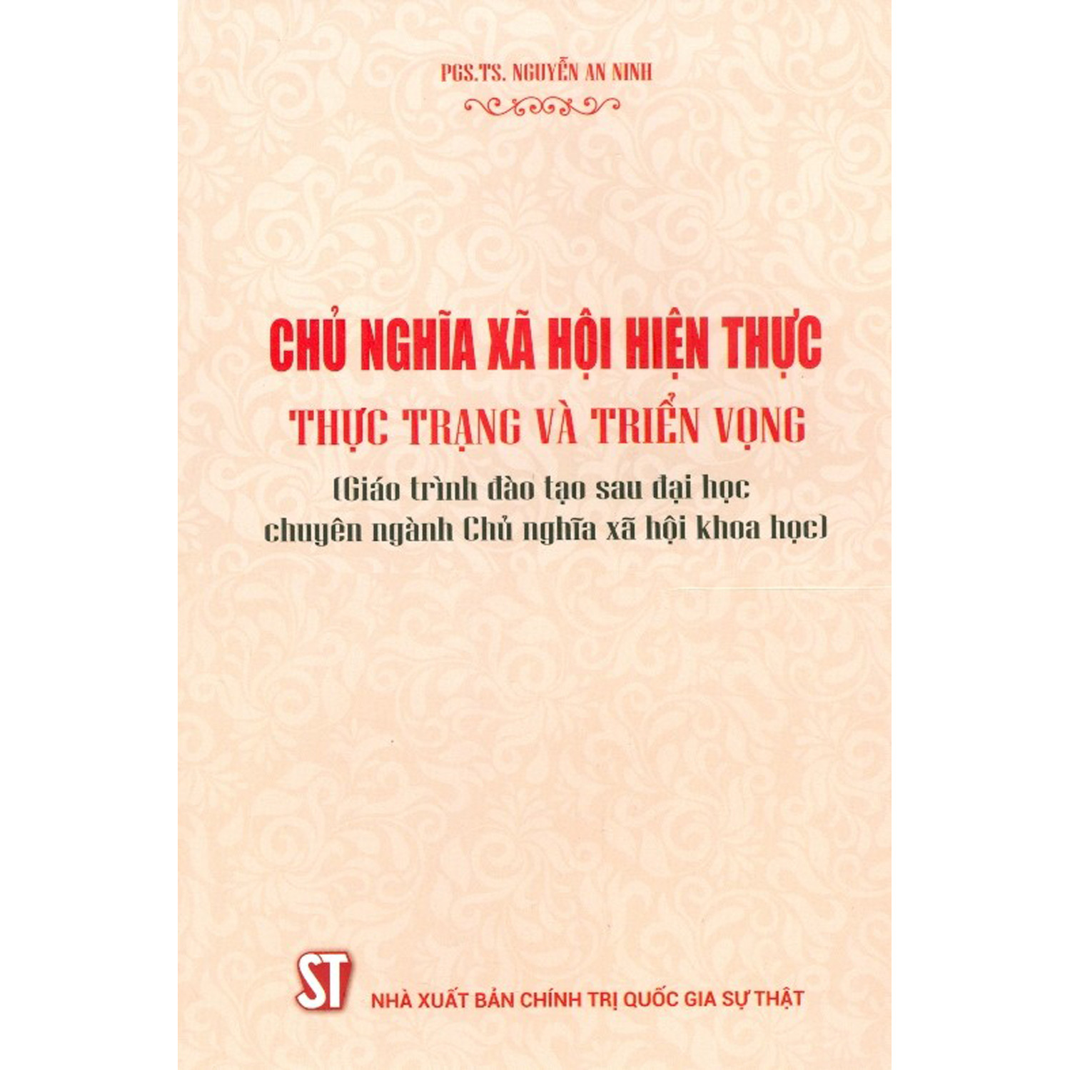 Chủ Nghĩa Xã Hội Hiện Thực – Thực Trạng Và Triển Vọng (Giáo Trình Đào Tạo Sau Đại Học Chuyên Ngành Chủ Nghĩa Xã Hội Khoa Học)