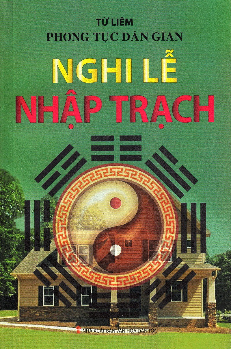 Sách - Phong Tục Dân Gian - Nghi Lễ Nhập Trạch - Từ Liêm - NXB Văn Hóa Dân Tộc - Minh Lâm