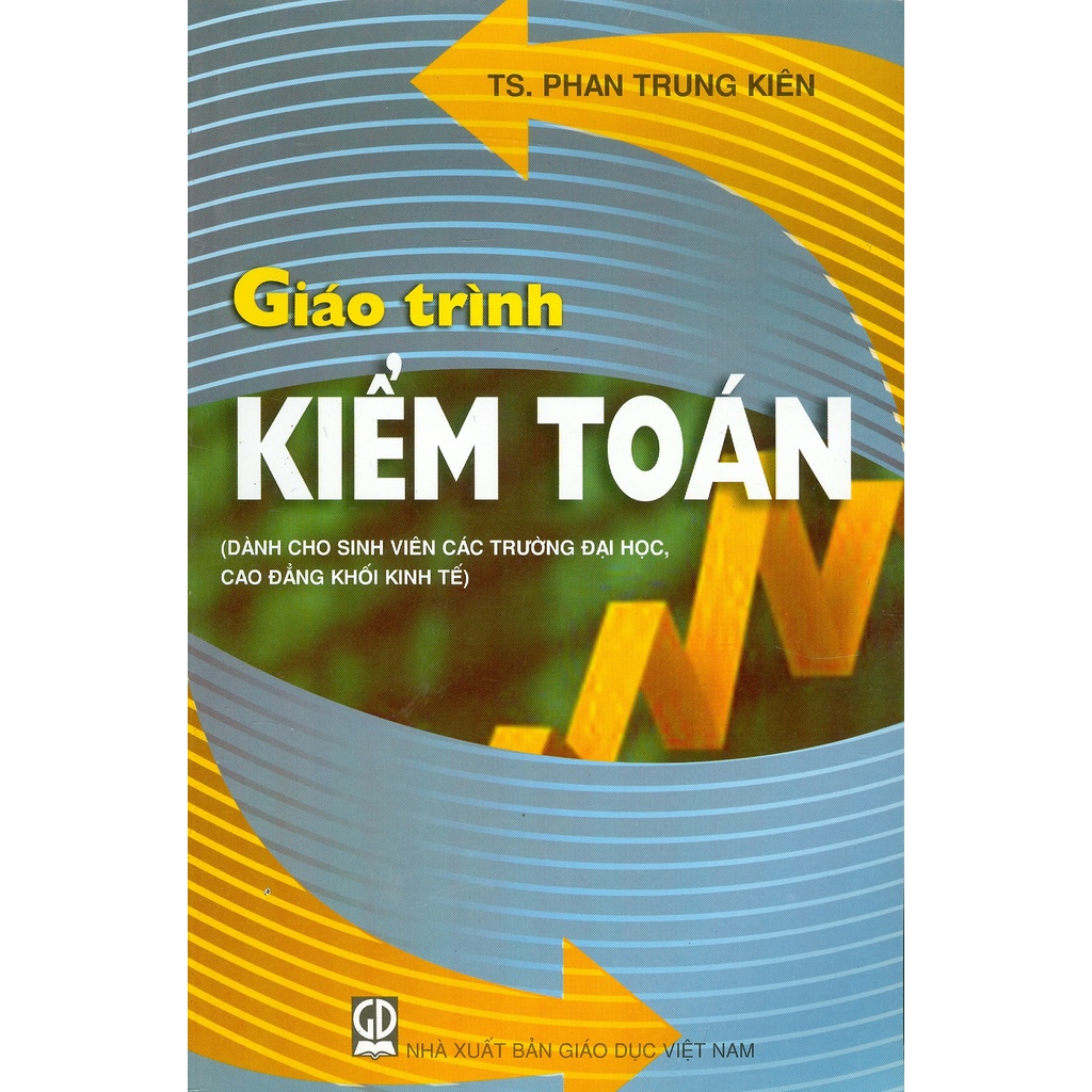 Giáo Trình Kiểm Toán (Dùng cho sinh viên các trường đại học, cao đẳng khối kinh tế)