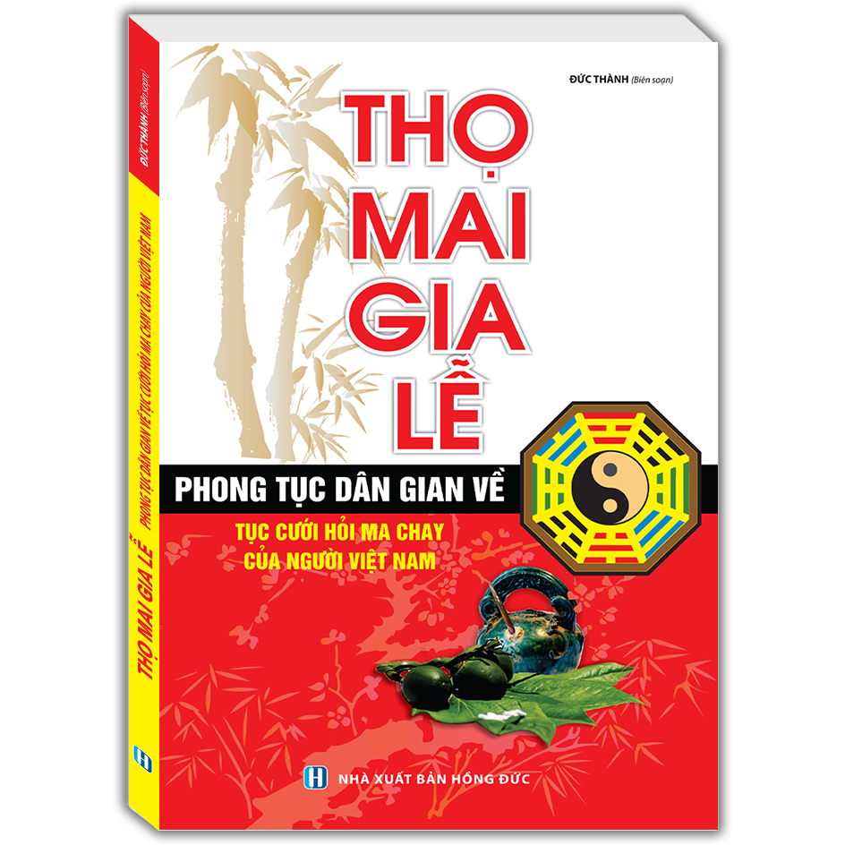 Thọ mai gia lễ (phong tục dân gian về tục cưới hỏi ma chay của người Việt Nam)